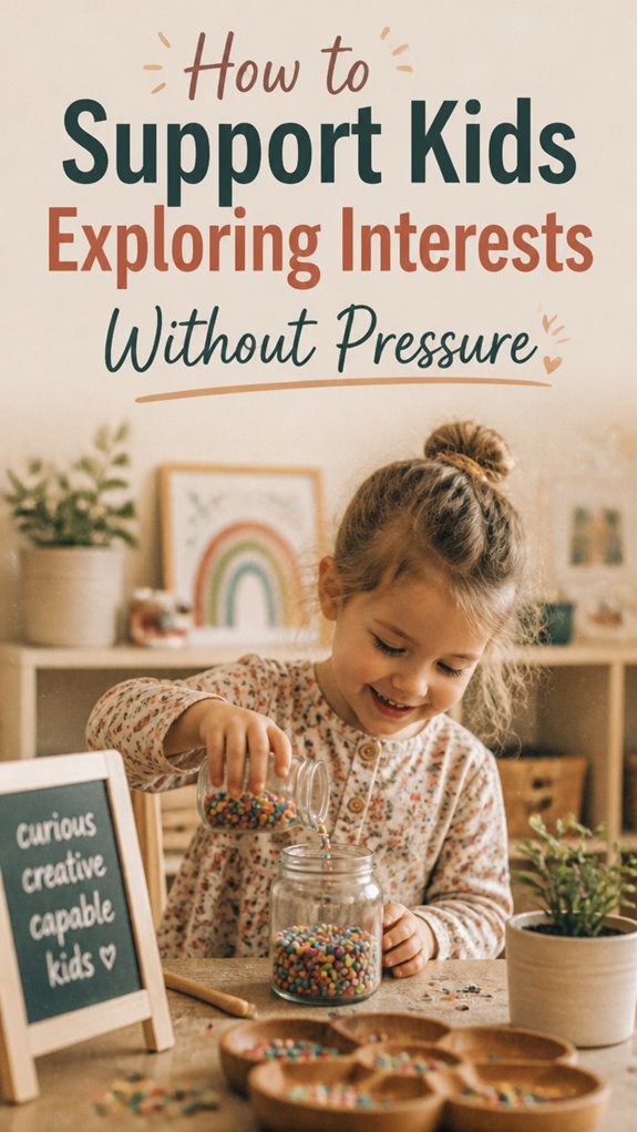 encourage curiosity without pressure